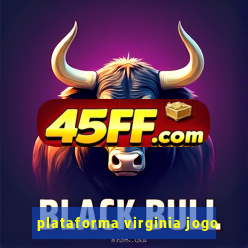 plataforma virginia jogo